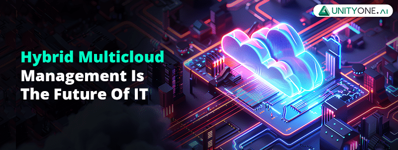 Hybrid-Multicloud-Management-Is-The-Future-Of-IT Hybrid Multicloud Management
