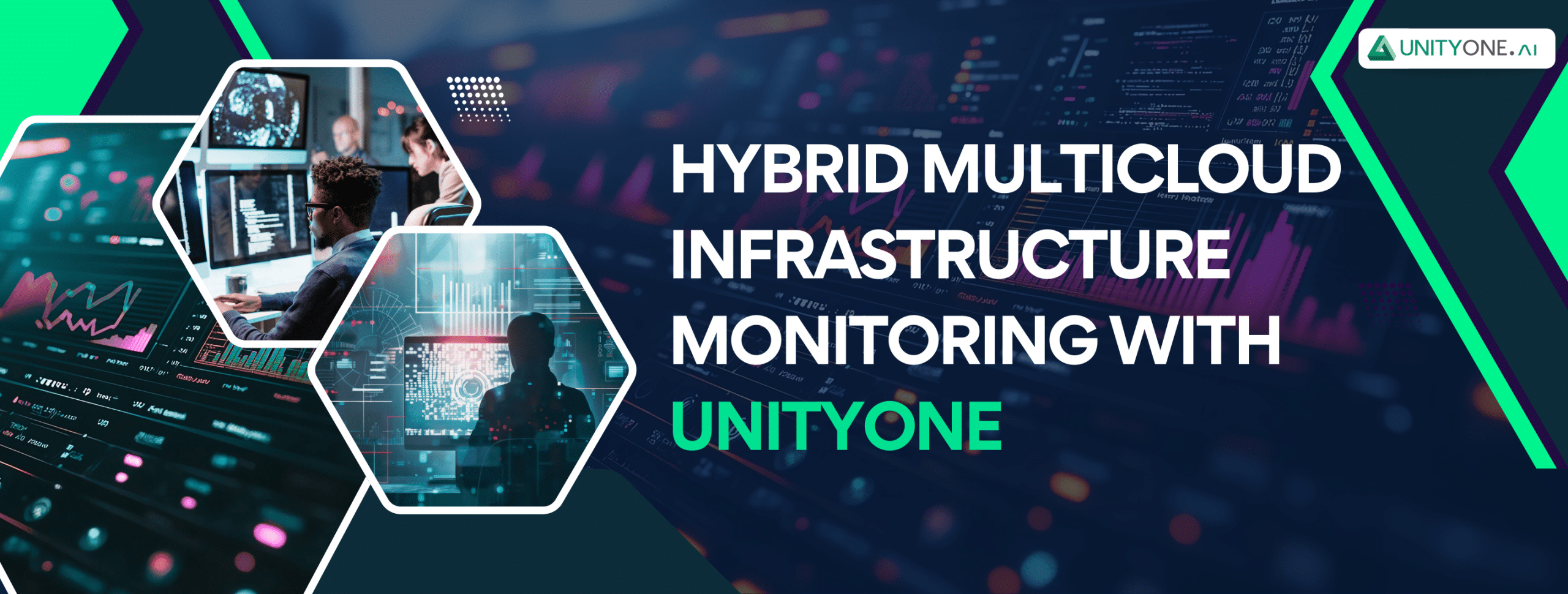 Hybrid Multicloud Infrastructure Monitoring With UnityOne Hybrid Multicloud Infrastructure Monitoring